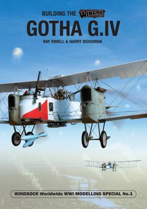 Building the Wingnut Wings Gotha G.IV  9781906798109