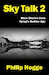 Sky talk 2, More stories from flying's Golden Age 