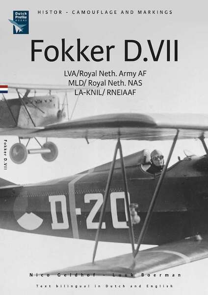 De Fokker D.VII in dienst bij de LA, MLD en het LA-KNIL/in Servive with LA, MLD en het LA-KNIL 9789490092443