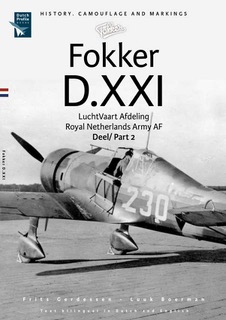 Fokker D21 History, Camouflage and Markings  Deel 2 / Part 2 (REPRINT)  9789490092306