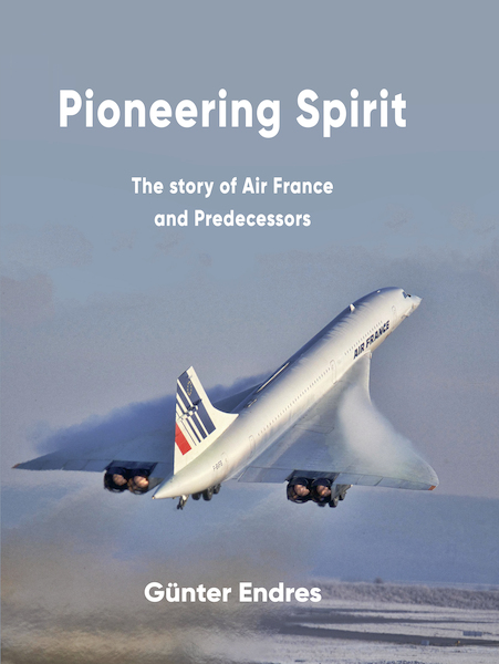 Pioneering Spirit - The Story of Air France and Predecessors  9788293450191
