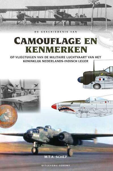 Geschiedenis van camouflage en kenmerken op vliegtuigen van de Militaire Luchtvaart / Koninklijk Nederlands-Indisch Leger 9789082858129