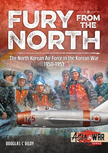 Fury from the North. North Korean Air Force in the Korean War, 1950-1953 9781912390335