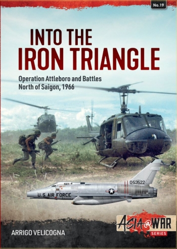 Into the Triangle: Iron: Operation Attleboro and Battles North of Saigon 1966 9781913336264