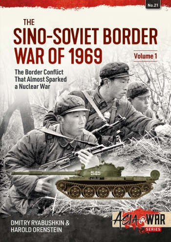 The Sino-Soviet Border War of 1969 Volume 1: How a Nuclear War between the USSR and China almost started in 1969 9781914059230