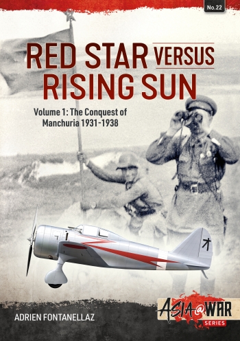 Red Star versus Rising Sun Volume 1: The Conquest of Manchuria, 1931-1938 9781914377808