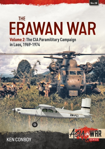 The Erewan War Volume 2: The CIA Paramilitary Campaign in Laos, 1969-1974 9781915070609