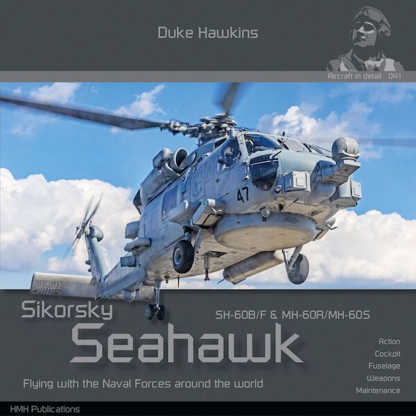 Sikorsky SH60B/F. MH-60R/S/T Seahawk, Flying with the Naval Forces around th world (Expected August 2025) 9789083514...