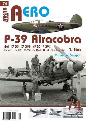 P39 Airacobra 1.?ást / Bell P39 Airacobra part1 (Bell XP39, XP39B, YP39, P39C, P39D, P39F & Bell XFL-1 Airabonita) 97880764802..