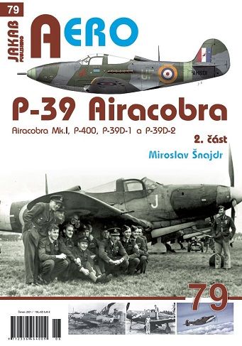P-39 Airacobra Dil2 / Part 2 Airacobra Mk.I, P-400, P-39D-1 a P-39D-2 9788076480360