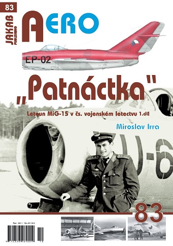 "Patnáctka" Letoun MiG-15 v ?s. vojenském letectvu 1.díl / "Fifteen" MiG-15 aircraft in Czechoslovakia. Air Force Part 1 9788076480452