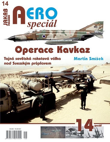 Operace Kavkaz- Tajná sovetská raketová válka nad Suezským pruplavem/ Operation Caucasus, Secret Soviet missile war over the Suez Canal 9788076480667