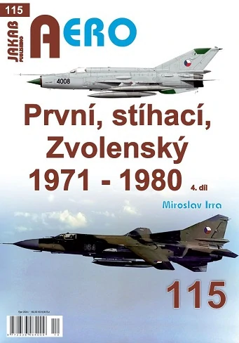 Prvni, Stihaci, Zvolensky 1971-1980, the first, the pursuit and the voter, History of the first Czechoslovakian Air Regiment 1971-1980 - Part 4 9788076481053