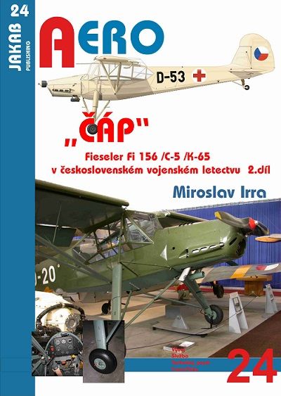 CÁP, Fieseler Fi156C-5 /K-65 v ceskoslovenském vojenském letectvu / Fieseler Part 2 9788087350430