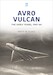 Avro Vulcan: The Early Years, 19471964 