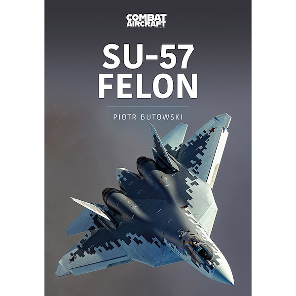 Su-57 Felon (Combat Aircraft special)  978191387044720