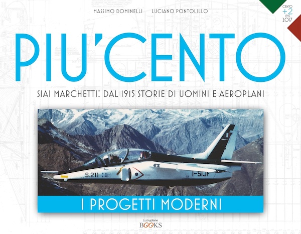 Piu Cento - SIAI Marchetti:v Dal 1915 storie di uomini e aeroplani - I progetti moderni  9788894222500