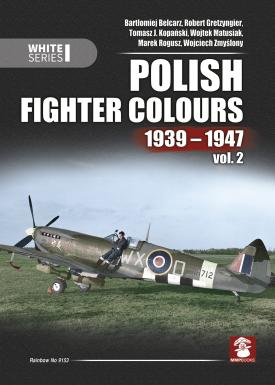 Polish Fighter Colours 1939-1947. Volume 2 9788365281784