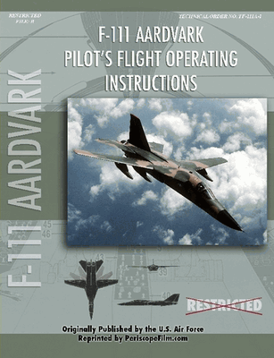 F111 Aardvark Pilot's Flight Operating Manual 9781430312123