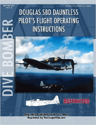 Douglas SBD Dauntless Dive Bomber Pilot's Flight Manual  9781430317494