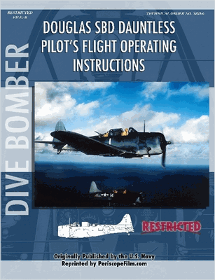 Douglas SBD Dauntless Dive Bomber Pilot's Flight Manual 9781430317494
