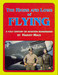 The Highs and Lows of Flying. A half century of aviation remembered