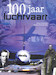 100 jaar luchtvaart (Pioniers in de luchtvaart)