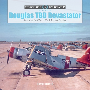 Douglas TBD Devastator: America's First World War II Torpedo Bomber 9780764354199