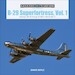 B-29 Superfortress, Vol. 1: Boeing's XB-29 through B-29B in World War II 