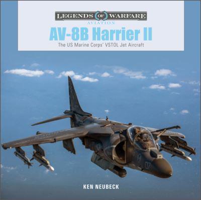 AV-8B Harrier II The US Marine Corps' VSTOL Jet Aircraft 9780764363405