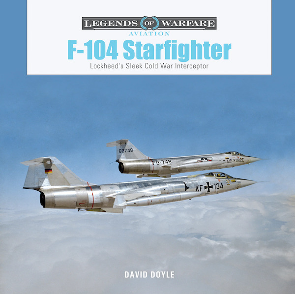 F-104 Starfighter Lockheed's Sleek Cold War Interceptor 9780764367861