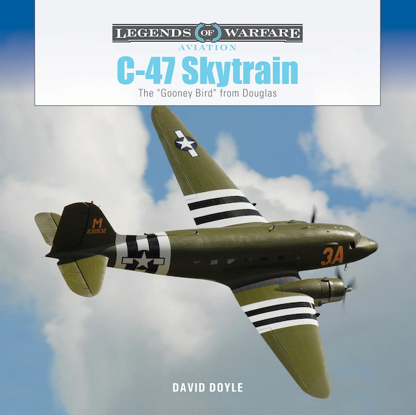 C-47 Skytrain The "Gooney Bird" from Douglas 9780764367908