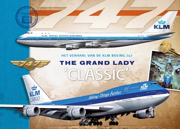 The Grand Lady 'Classic': het verhaal van de KLM Boeing 747 deel 1 9789082466638