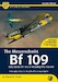 The Messerschmitt Bf109 Early Versions (V1 to E-9 including T-series - A Complete Guide To the Luftwaffe's Famous Fighter  2nd edition 9781912932252