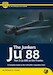 The Junkers Ju 88 Part 2- Ju 88C to the T-series – A Complete Guide to the Luftwaffe's Legendary Twin 9781912932312