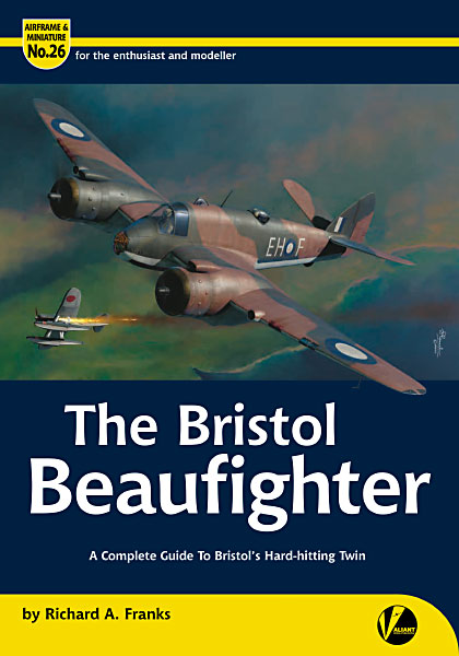 The Bristol Beaufighter– A Complete Guide to Bristol's Hard-hitting Twin (Expected April 2026)  9781912932467