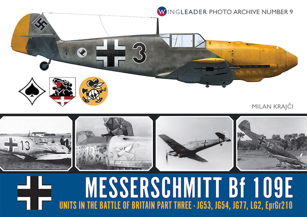 Messerschmitt Bf 109E Units in the Battle of Britain Part 3 (JG53, JG54, JG77, LG2 and EprGr210) 9781906592721
