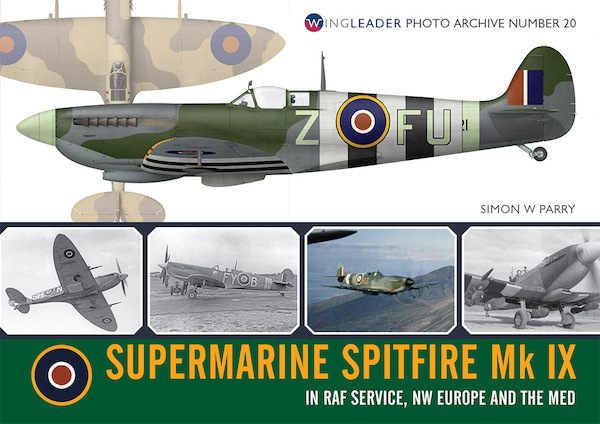 Supermarine Spitfire Mk IX in RAF Service, North West Europe and the Med. 9781908757326
