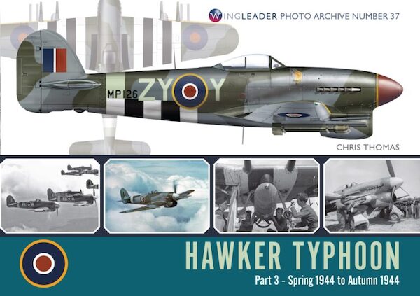 Hawker Typhoon Part 3-Spring 1944 to Autumn 1944  9781908757500