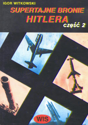 Supertajne Bronie Hitlera vol 2 (Hitlers Secret Weapons)  8391138704